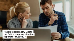 Na jakie parametry warto zwrócić uwagę wybierając separator tłuszczu?