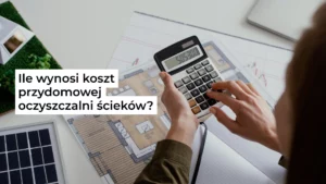 Ile wynosi koszt przydomowej oczyszczalni ścieków?